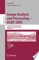 Image Analysis and Processing - ICIAP 2005 [E-Book] / 13th International Conference, Cagliari, Italy, September 6-8, 2005, Proceedings