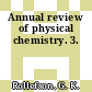 Annual review of physical chemistry. 3.