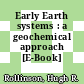 Early Earth systems : a geochemical approach [E-Book] /