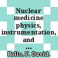 Nuclear medicine physics, instrumentation, and agents /