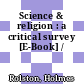 Science & religion : a critical survey [E-Book] /