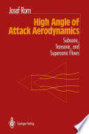 High Angle of Attack Aerodynamics [E-Book] : Subsonic, Transonic, and Supersonic Flows /