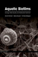 Aquatic biofilms : ecology, water quality and wastewater treatment [E-Book] /