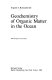 Geochemistry of organic matter in the ocean /