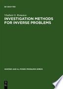 Investigation methods for inverse problems [E-Book] /