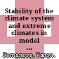 Stability of the climate system and extreme climates in model experiments /