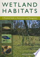 Wetland habitats : a practical guide to restoration and management [E-Book] /