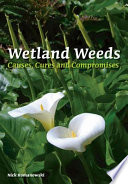 Wetland weeds : causes, cures and compromises [E-Book] /