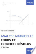 Analyse matricielle : cours et exercices résolus [E-Book] /