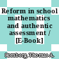 Reform in school mathematics and authentic assessment / [E-Book]