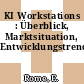 KI Workstations : Überblick, Marktsituation, Entwicklungstrends.