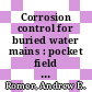 Corrosion control for buried water mains : pocket field guide [E-Book] /