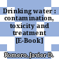 Drinking water : contamination, toxicity and treatment [E-Book] /