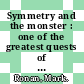 Symmetry and the monster : one of the greatest quests of mathematics [E-Book] /