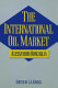 The International oil market : a case of trilateral oligopoly /