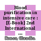 Blood purification in intensive care : [E-Book] 2nd International Course on Critical Care Nephrology, Vicenza, May 2001: Proceedings /