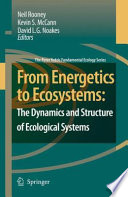 From energetics to ecosystems : the dynamics and structure of ecological systems [E-Book]  /