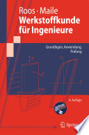 Werkstoffkunde für Ingenieure [E-Book] : Grundlagen, Anwendung, Prüfung /