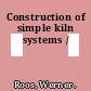 Construction of simple kiln systems /