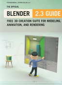 The official blender 2.3 guide : free 3D creation suite for modeling, animation, and rendering /
