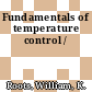 Fundamentals of temperature control /