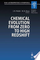Chemical Evolution from Zero to High Redshift [E-Book] : Proceedings of the ESO Workshop Held at Garching, Germany, 14–16 October 1998 /