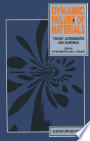 Dynamic Failure of Materials [E-Book] : Theory, Experiments and Numerics /