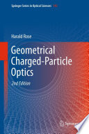 Geometrical Charged-Particle Optics [E-Book] /