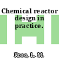 Chemical reactor design in practice.