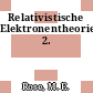 Relativistische Elektronentheorie. 2.