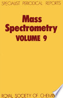Mass spectrometry. Volume 9 : a review of the recent literature published between July 1984 and June 1986  / [E-Book]