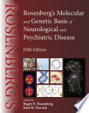 Rosenberg's molecular and genetic basis of neurological and psychiatric disease [E-Book] /