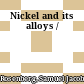 Nickel and its alloys /