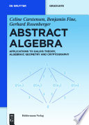 Abstract Algebra [E-Book] : Applications to Galois Theory, Algebraic Geometry and Cryptography.
