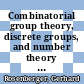 Combinatorial group theory, discrete groups, and number theory : a conference in honor of Gerhard Rosenberger, December 8-9, 2004, Fairfield University : AMS Special Session on Infinite Groups, October 8-9, 2005, Bard College [E-Book] /