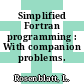 Simplified Fortran programming : With companion problems.