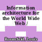 Information architecture for the World Wide Web /