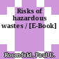 Risks of hazardous wastes / [E-Book]