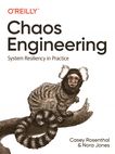 Chaos engineering : system resiliency in practice /