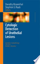 Cytologic Detection of Urothelial Lesions [E-Book] /