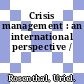 Crisis management : an international perspective /