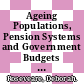 Ageing Populations, Pension Systems and Government Budgets [E-Book]: Simulations for 20 OECD Countries /