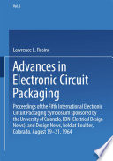 Advances in Electronic Circuit Packaging [E-Book] : Volume 5 Proceedings of the Fifth International Electronic Circuit Packaging Symposium sponsored by the University of Colorado, EDN (Electrical Design News), and Design News, held at Boulder, Colorado, August 19–21, 1964 /