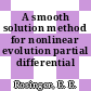 A smooth solution method for nonlinear evolution partial differential equations.