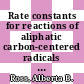 Rate constants for reactions of aliphatic carbon-centered radicals in aqueous solution [Microfiche] /