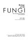 Biology of the fungi, their development, regulation, and associations /