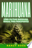 Como cultivar marihuana : Manual para principiantes [E-Book] /