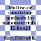 Multiscale simulation methods for nanomaterials / [E-Book]