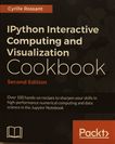 IPython interactive computing and visualization cookbook : over 100 hands-on recipes to sharpen your skills in high-performance numerical computing and data science in the Jupyter Notebook /