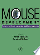 Mouse development : patterning, morphogenesis, and organogenesis [E-Book] /